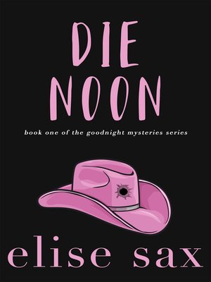 cover image of Die Noon (Goodnight Mysteries--Book 1)